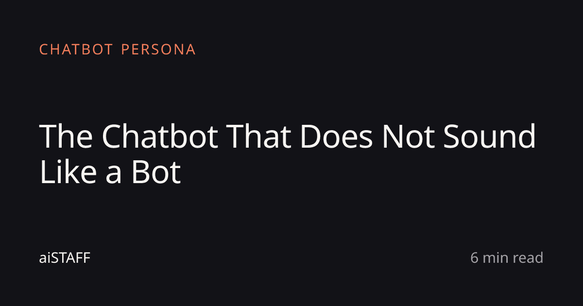 The Chatbot That Does Not Sound Like a Bot, aiSTAFF