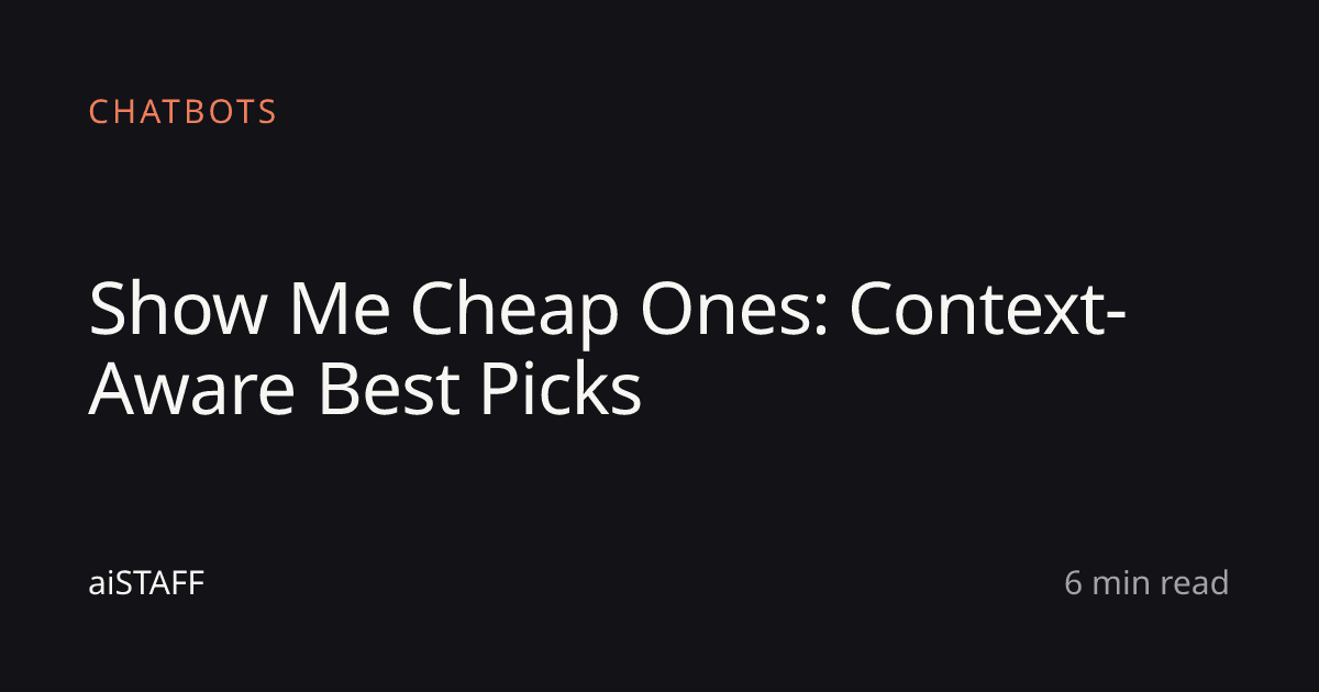 Show Me Cheap Ones: Context-Aware Best Picks, aiSTAFF