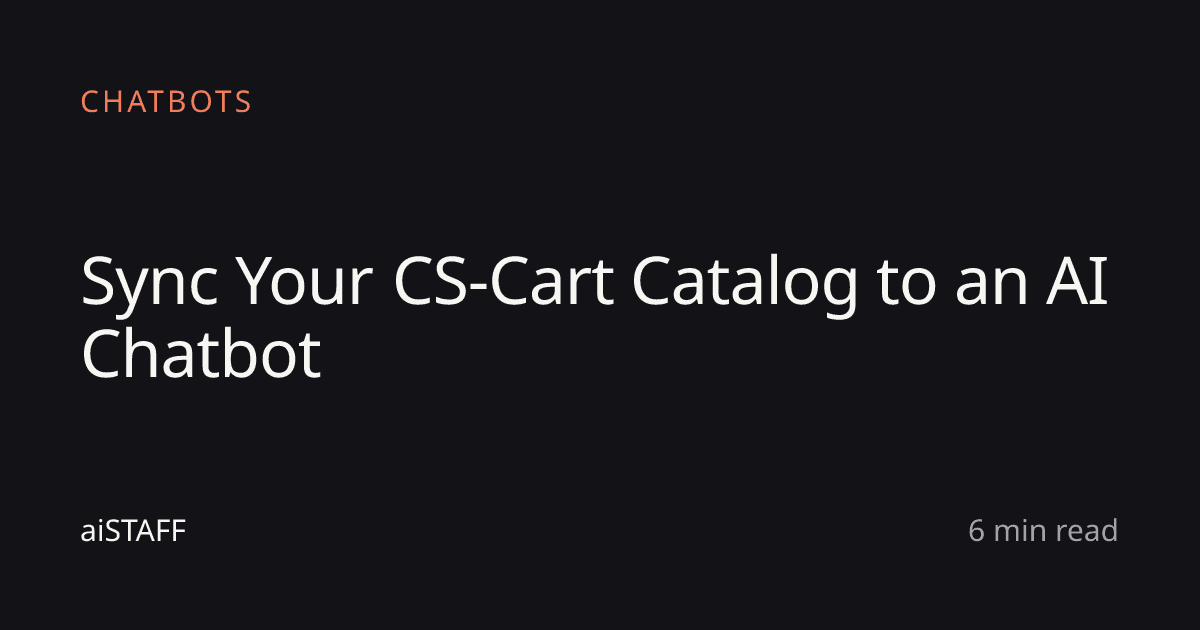 Sync Your CS-Cart Catalog to an AI Chatbot, aiSTAFF