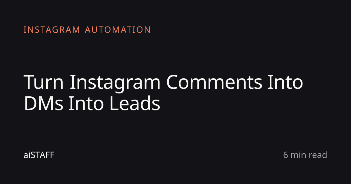 Turn Instagram Comments Into DMs Into Leads, aiSTAFF