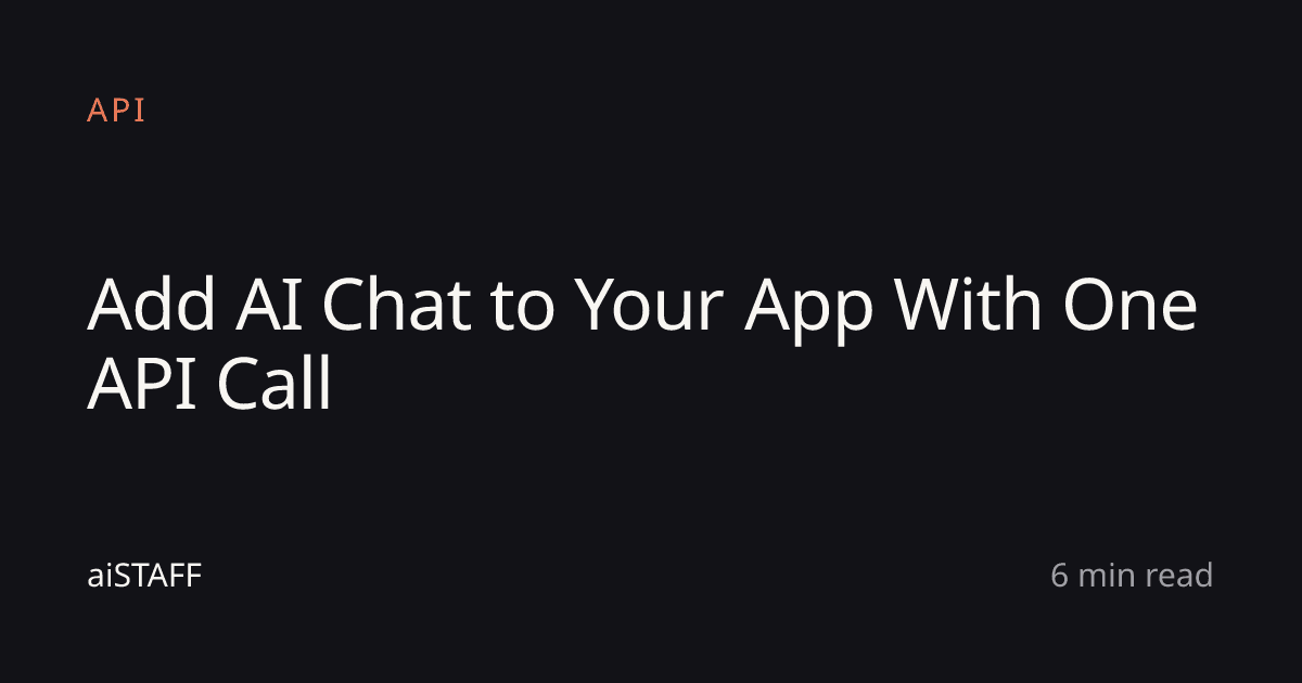 Add AI Chat to Your App With One API Call, aiSTAFF