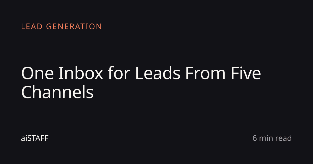 One Inbox for Leads From Five Channels, aiSTAFF
