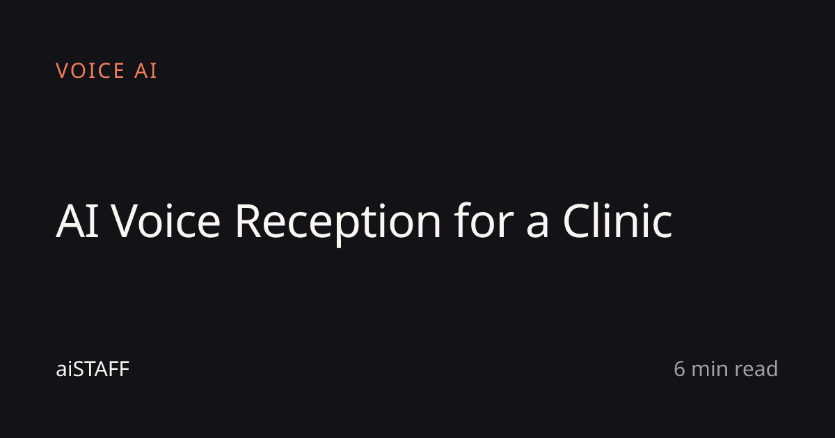 AI Voice Reception for a Clinic, aiSTAFF