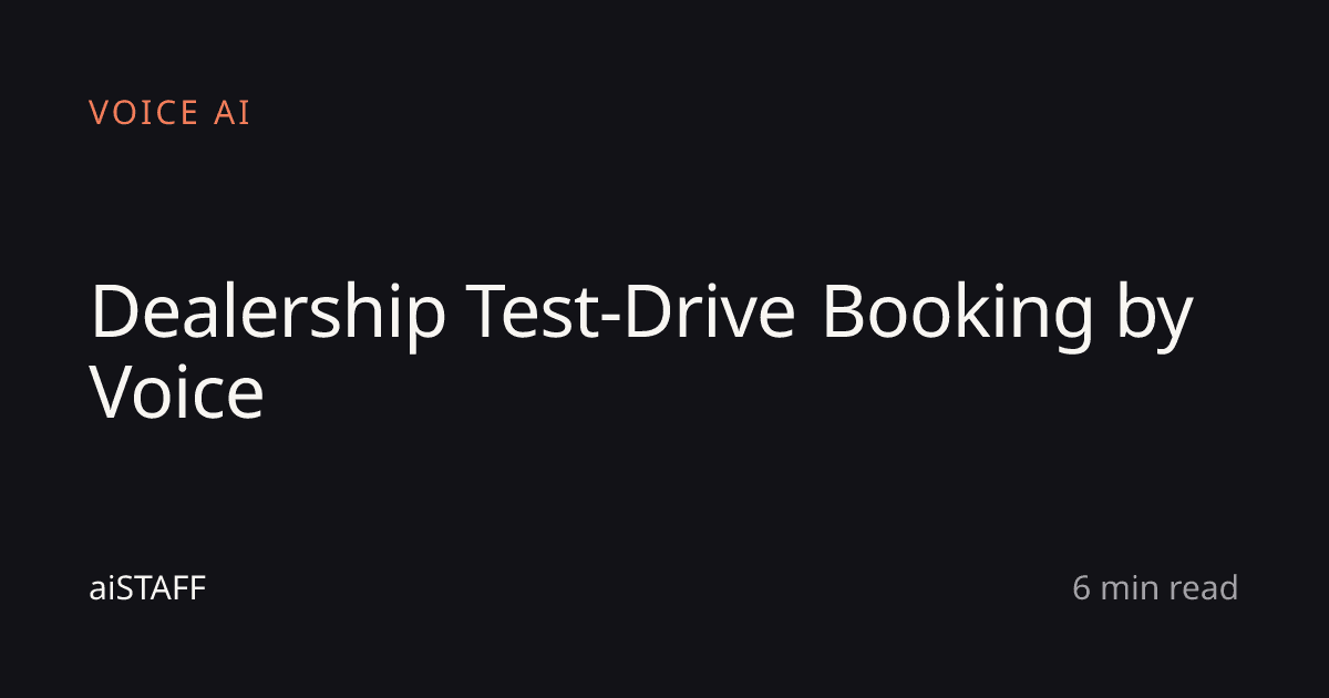 Dealership Test-Drive Booking by Voice, aiSTAFF
