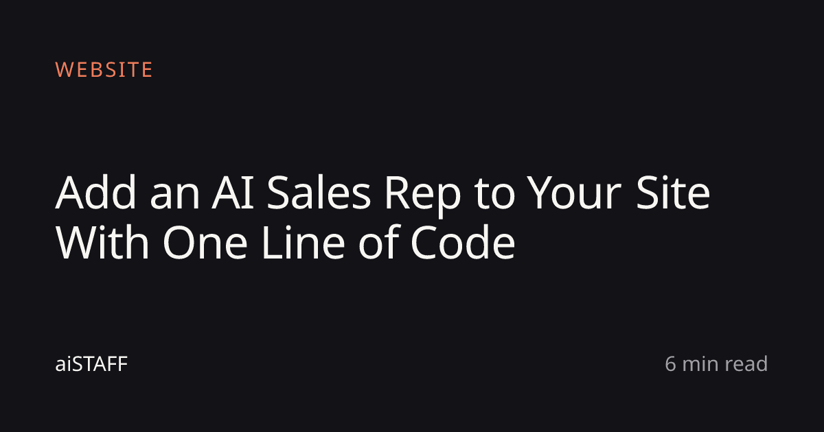 Add an AI Sales Rep to Your Site With One Line of Code, aiSTAFF